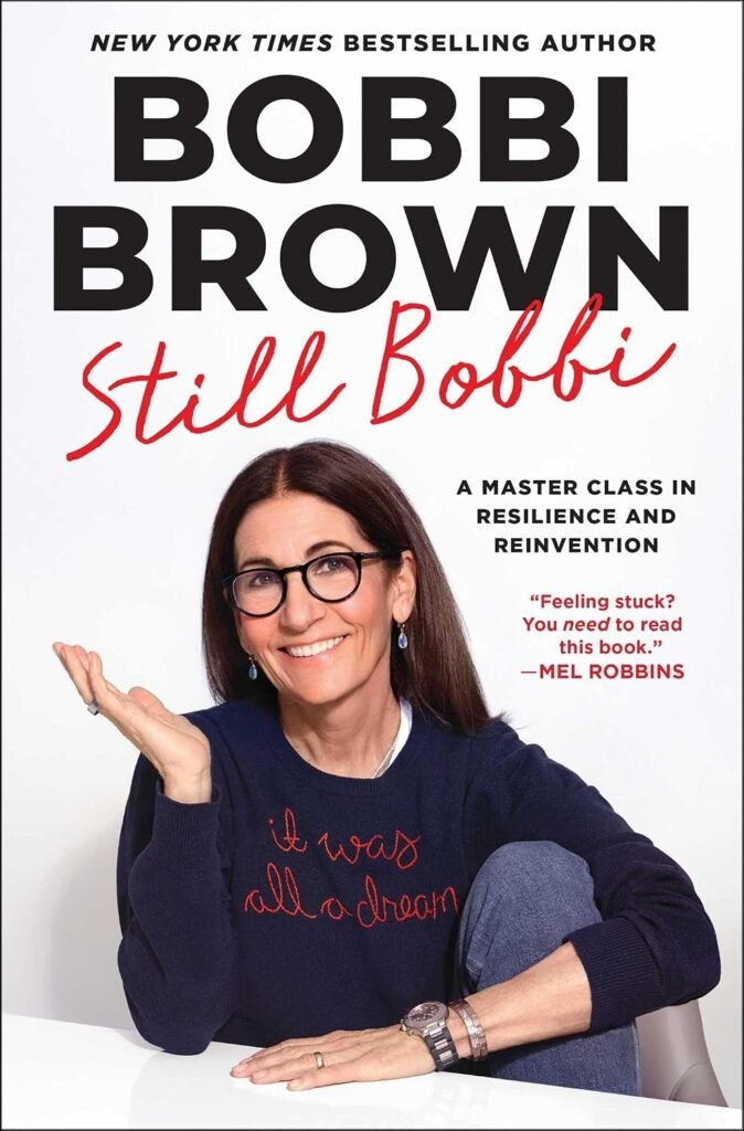 Still Bobbi: A Master Class in Resilience and Reinvention Still Bobbi: A Master Class in Resilience and Reinvention